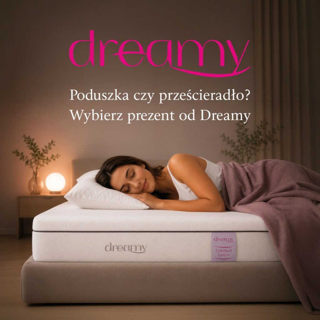 WYBIERZ PREZENT PRZY ZAKUPIE MATERACA DREAMY